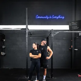 Community Is Everything LED Neon Sign - MADE TO ORDER