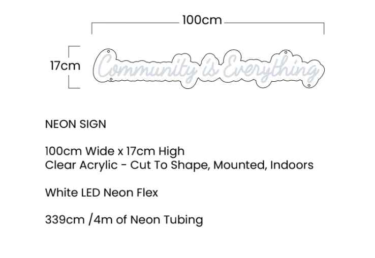 Community Is Everything LED Neon Sign - MADE TO ORDER