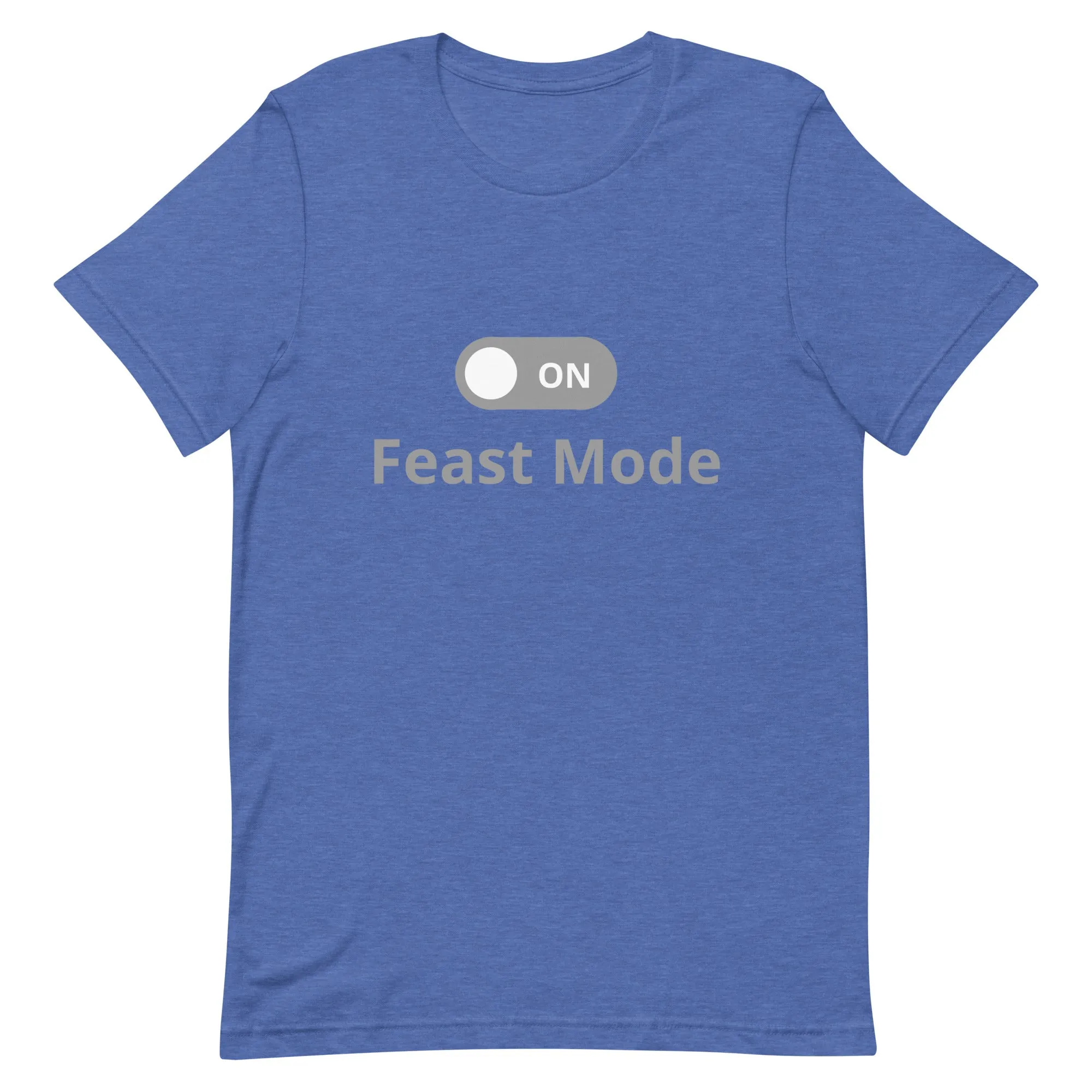 Feast Mode On Unisex t-shirt